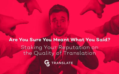 Are You Sure You Meant What You Said? Staking Your Reputation on the Quality of Translation